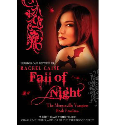 Cover for Caine, Rachel (Author) · Fall of Night: The bestselling action-packed series - Morganville Vampires (Paperback Book) [UK edition] (2013)