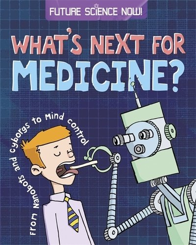 Cover for Tom Jackson · Future Science Now!: Medicine - Future Science Now! (Paperback Book) (2015)