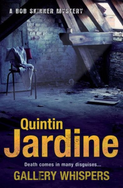 Gallery Whispers (Bob Skinner series, Book 9): A gritty Edinburgh crime thriller - Bob Skinner - Quintin Jardine - Books - Headline Publishing Group - 9780755358663 - November 11, 2010