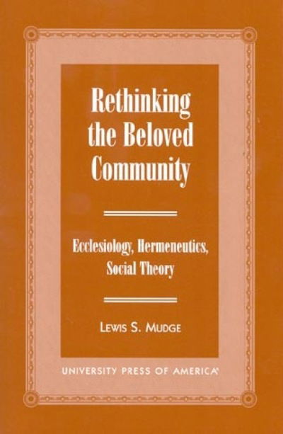 Cover for Lewis S. Mudge · Rethinking the Beloved Community: Ecclesiology, Hermeneutics, Social Theory (Paperback Book) (2001)