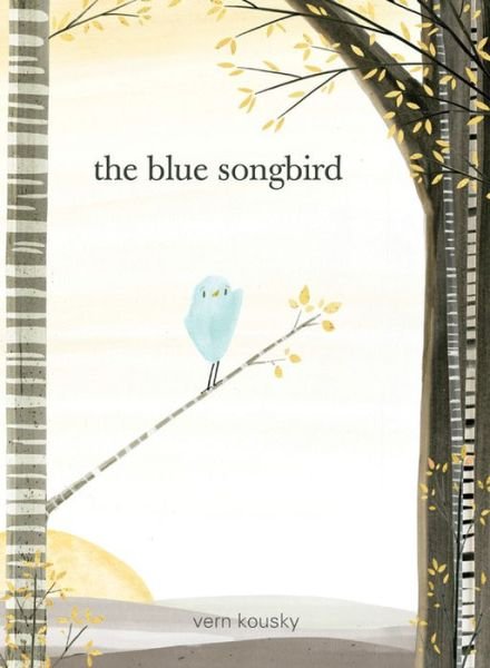 Cover for Vern Kousky · The Blue Songbird (Hardcover bog) (2017)
