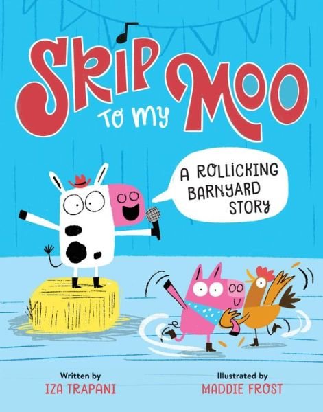 Cover for Iza Trapani · Skip to My Moo: A Rollicking Barnyard Story (Hardcover bog) (2022)