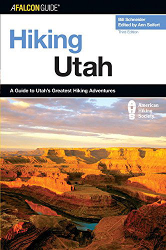 Hiking Utah - State Hiking Guides Series - Bill Schneider - Books - Rowman & Littlefield - 9780762725663 - August 1, 2005