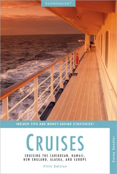 Cover for Corey Sandler · Econoguide Cruises: Cruising the Caribbean, Hawaii, New England, Alaska, and Europe (Paperback Book) [5 Revised edition] (2007)