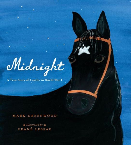 Cover for Mark Greenwood · Midnight: a True Story of Loyalty in World War I (Hardcover Book) (2015)