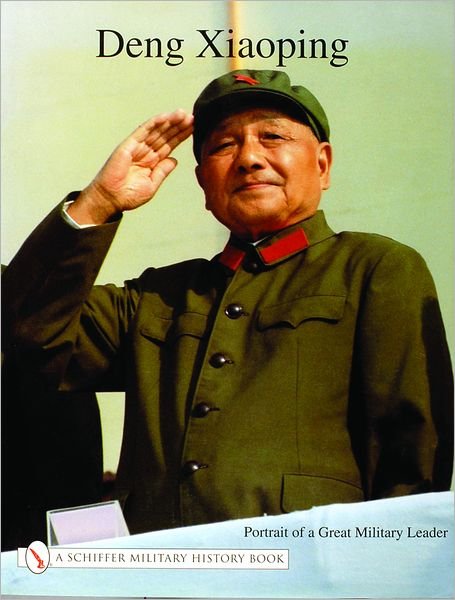 Cover for Ltd. Schiffer Publishing · Deng Xiao Ping: Portrait of a Great Military Leader (Hardcover bog) (2001)