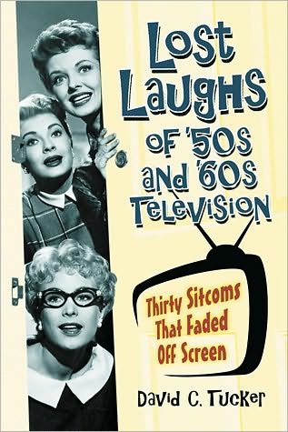 Cover for David C. Tucker · Lost Laughs of '50s and '60s Television: Thirty Sitcoms That Faded Off Screen (Taschenbuch) (2010)