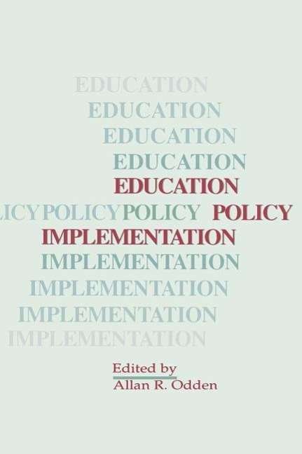 Education Policy Impleme - Allan R Odden - Books - State University of New York Press - 9780791406663 - September 3, 1991