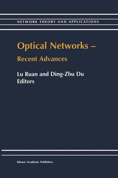 Cover for Lu Ruan · Optical Networks: Recent Advances - Network Theory and Applications (Gebundenes Buch) (2001)