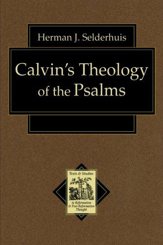 Cover for Herman J. Selderhuis · Calvin's Theology of the Psalms (Paperback Book) (2007)