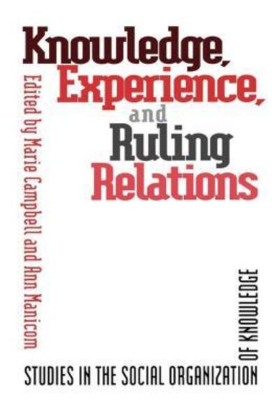 Cover for Marie Campbell · Knowledge, Experience, and Ruling: Studies in the Social Organization of Knowledge - Heritage (Paperback Book) (1995)