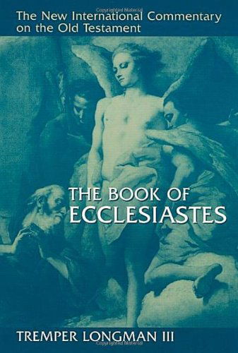 Cover for Longman, Tremper, III · The Book of Ecclesiastes - New International Commentary on the Old Testament (Hardcover Book) [1st edition] (1997)