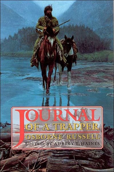 Journal of a Trapper - Osborne Russell - Books - University of Nebraska Press - 9780803251663 - October 1, 1965