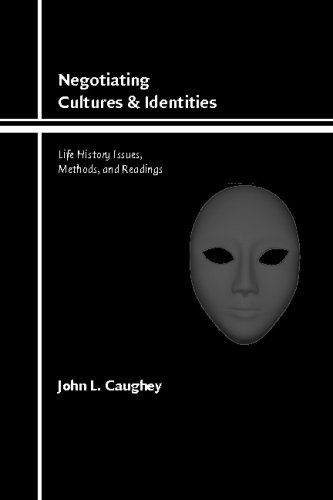 Cover for John L. Caughey · Negotiating Cultures and Identities: Life History Issues, Methods, and Readings (Taschenbuch) (2006)