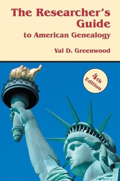 Cover for Val D Greenwood · The Researcher's Guide to American Genealogy. 4th Edition (Taschenbuch) (2017)