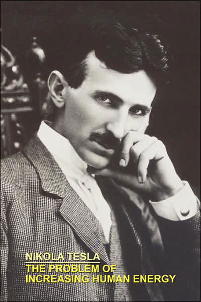 Cover for Nikola Tesla · The Problem of Increasing Human Energy with Special References to the Harnessing of the Sun's Energy (Paperback Book) (2024)