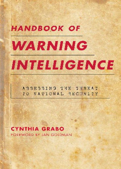 Cover for Cynthia Grabo · Handbook of Warning Intelligence: Assess (Paperback Book) (2010)