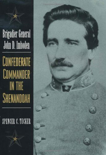 Cover for Spencer C. Tucker · Brigadier General John D. Imboden: Confederate Commander in the Shenandoah (Hardcover Book) (2002)