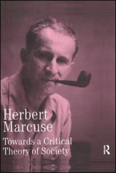Cover for Herbert Marcuse · Towards a Critical Theory of Society: Collected Papers of Herbert Marcuse, Volume 2 - Herbert Marcuse: Collected Papers (Paperback Book) (2017)
