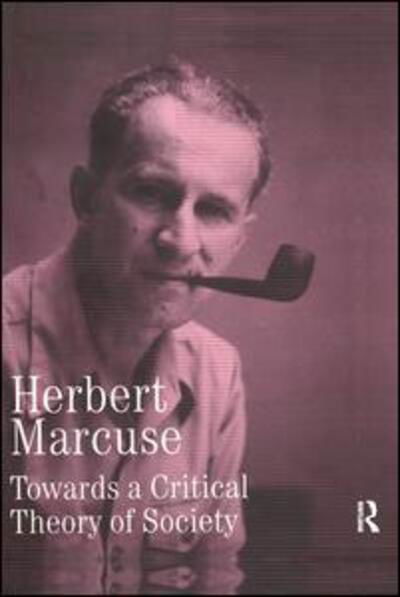 Cover for Herbert Marcuse · Towards a Critical Theory of Society: Collected Papers of Herbert Marcuse, Volume 2 - Herbert Marcuse: Collected Papers (Taschenbuch) (2017)