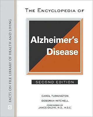 The Encyclopedia of Alzheimer's Disease - Carol Turkington - Books - Facts On File Inc - 9780816077663 - June 30, 2010