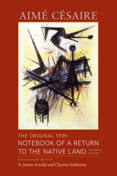 Cover for Aime Cesaire · The Original 1939 Notebook of a Return to the Native Land: Bilingual Edition - Wesleyan Poetry Series (Paperback Bog) (2023)