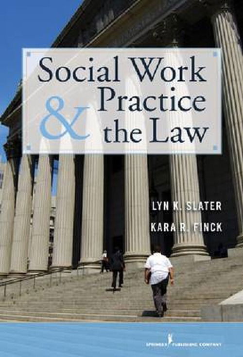 Cover for Lyn K. Slater · Social Work Practice and the Law (Paperback Book) (2011)