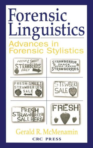 Cover for McMenamin, Gerald R. (California State University, Fresno, California, USA) · Forensic Linguistics: Advances in Forensic Stylistics (Inbunden Bok) (2002)