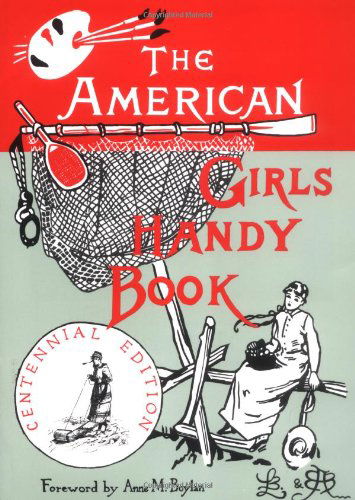 Cover for Lina Beard · The American Girl's Handy Book: How to Amuse Yourself and Others (Paperback Book) [Reprint edition] (1994)