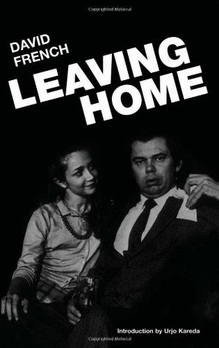 Leaving Home - David French - Books - House of Anansi Press Ltd ,Canada - 9780887846663 - April 18, 2002