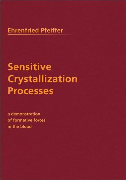 Cover for Ehrenfried E. Pfeiffer · Sensitive Crystallization Processes: Demonstration of Formative Forces in the Blood (Paperback Bog) [2 Rev edition] (1975)