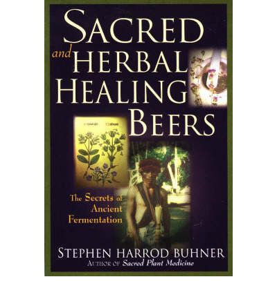 Cover for Stephen Harrod Buhner · Sacred and Herbal Healing Beers: The Secrets of Ancient Fermentation (Paperback Bog) (1998)