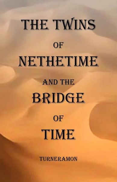 Cover for Richard Turneramon · The Twins of Nethertime and the Bridge of Time (Paperback Book) (2012)