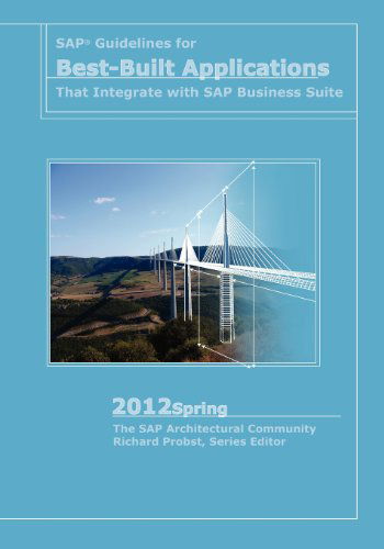 Cover for The Sap Architectural Community · Sap Guidelines for Best-built Applications That Integrate with Sap Business Suite: 2012spring (Paperback Book) (2012)