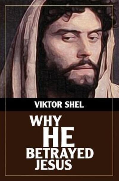 Cover for Viktor Shel · Why He Betrayed Jesus (Paperback Book) (2016)