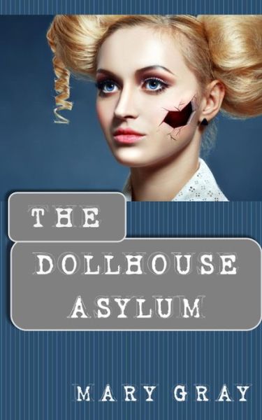 Cover for Mary Gray · The Dollhouse Asylum (Paperback Book) (2017)