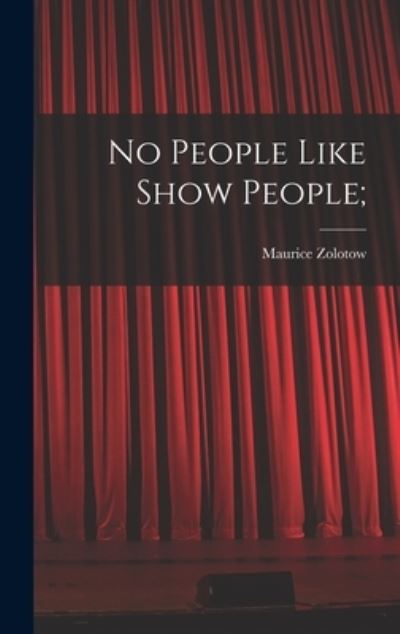 Cover for Maurice 1913- Zolotow · No People Like Show People; (Hardcover Book) (2021)