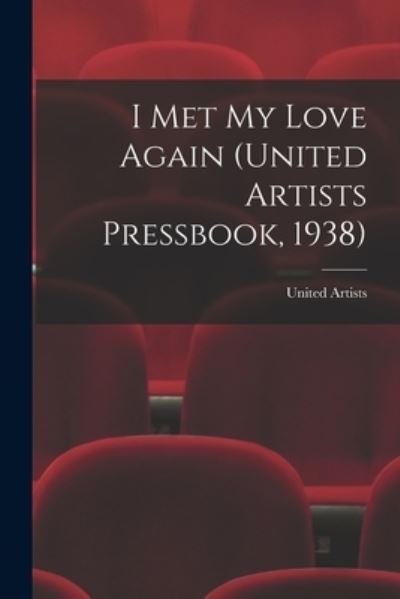 Cover for United Artists · I Met My Love Again (United Artists Pressbook, 1938) (Paperback Bog) (2021)