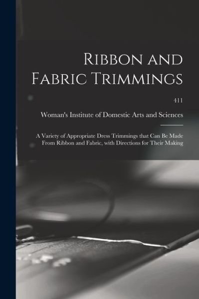 Cover for Woman's Institute of Domestic Arts an · Ribbon and Fabric Trimmings (Paperback Book) (2021)