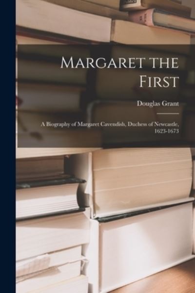 Cover for Douglas Grant · Margaret the First (Paperback Book) (2021)