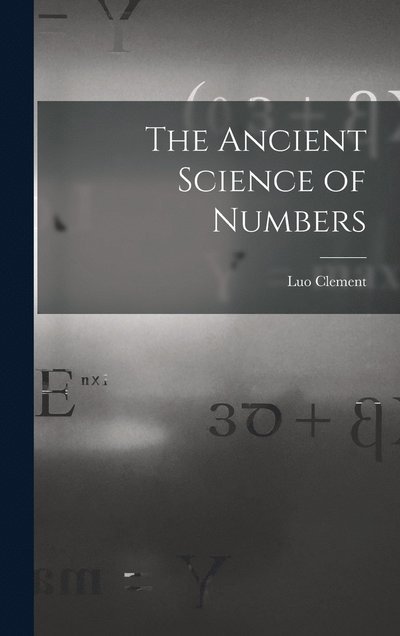 Cover for Luo Clement · Ancient Science of Numbers (Bok) (2022)