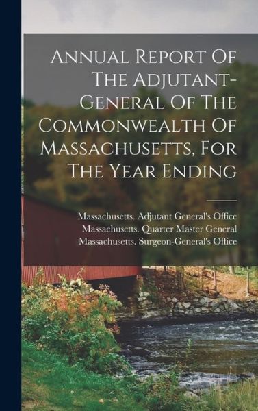 Cover for Massachusetts Adjutant 's Off · Annual Report of the Adjutant-General of the Commonwealth of Massachusetts, for the Year Ending (Book) (2022)