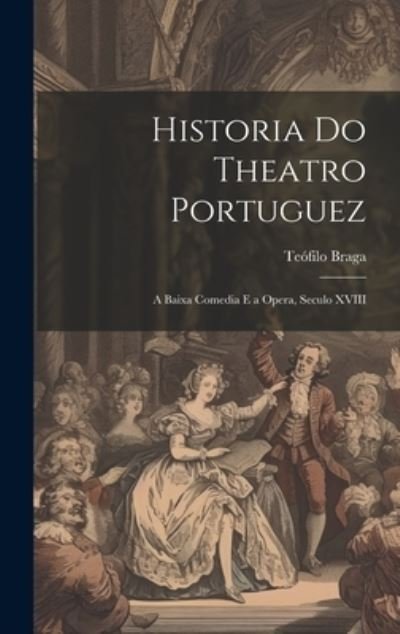 Cover for Teófilo Braga · Historia Do Theatro Portuguez (Bok) (2023)