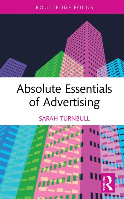 Cover for Sarah Turnbull · Absolute Essentials of Advertising - Absolute Essentials of Business and Economics (Gebundenes Buch) (2022)