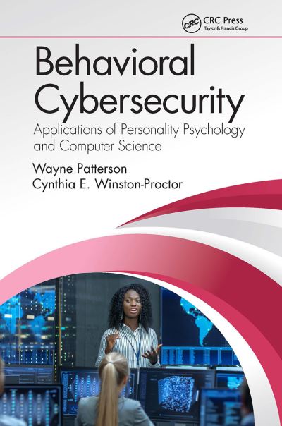 Patterson, Wayne (Wayne Patterson, Patterson and Associates) · Behavioral Cybersecurity: Applications of Personality Psychology and Computer Science (Paperback Book) (2024)