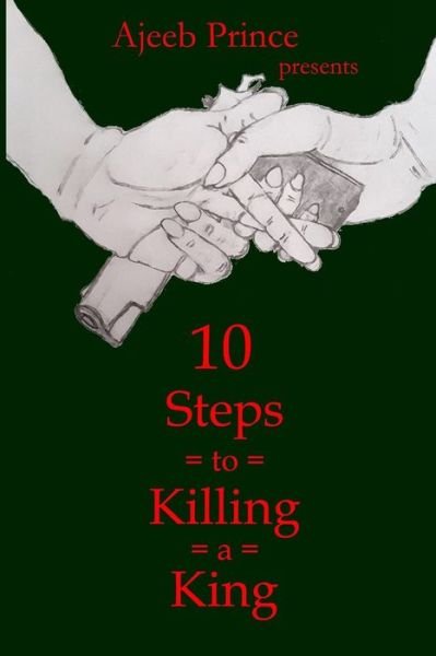 Cover for Ajeeb Prince · 10 Steps to Killing a King (Paperback Bog) (2019)