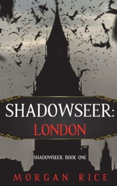 Cover for Morgan Rice · Shadowseer: London (Shadowseer, Book One) (Hardcover Book) (2021)