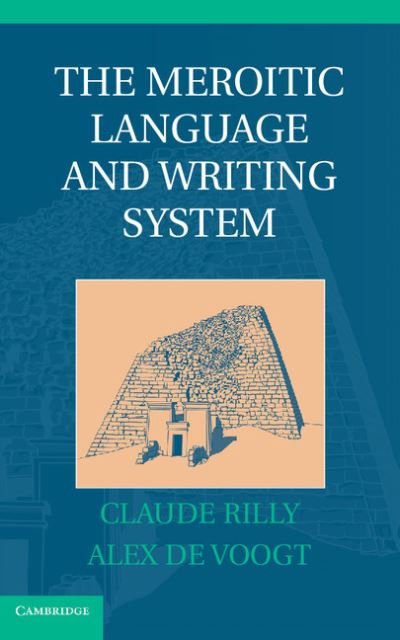 Cover for Rilly, Claude (Centre National de la Recherche Scientifique (CNRS), Paris) · The Meroitic Language and Writing System (Hardcover Book) (2012)