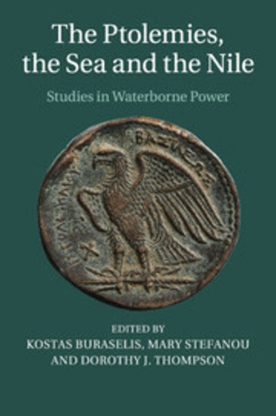 Cover for Kostas Buraselis · The Ptolemies, the Sea and the Nile: Studies in Waterborne Power (Paperback Book) (2017)