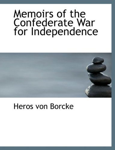 Cover for Heros Von Borcke · Memoirs of the Confederate War for Independence (Paperback Book) [Large type / large print edition] (2009)